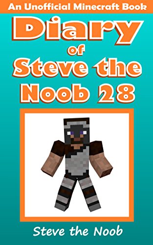 Diary of Steve the Noob 28 (An Unofficial Minecraft Book) (Diary of Steve the Noob Collection) (English Edition)