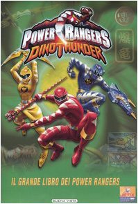 Dino Thunder. Power Rangers. Il grande libro dei Power Rangers. Ediz. illustrata