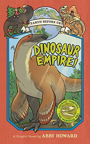 Dinosaur Empire! (earth Before Us #1): Journey Thr [Idioma Inglés]: Journey through the Mesozoic Era