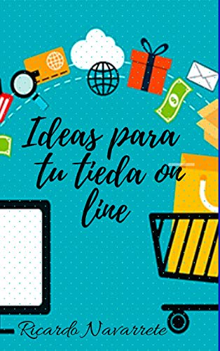 DISEÑA TU TIENDA ON LINE: Algunos consejos que dispararán las ventas