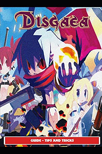 Disgaea RPG Guide - Tips and Tricks