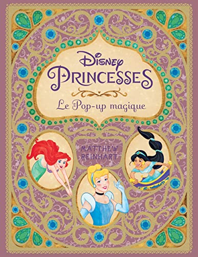 Disney Princesses, le pop-up magique (Les Beaux Livres Disney)