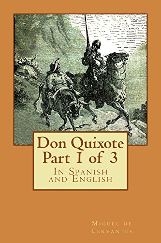 Don Quixote Part 1 of 3: In Spanish and English: Volume 1 (Don Quixote in Spanish and English)