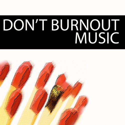 Don't Burnout Music