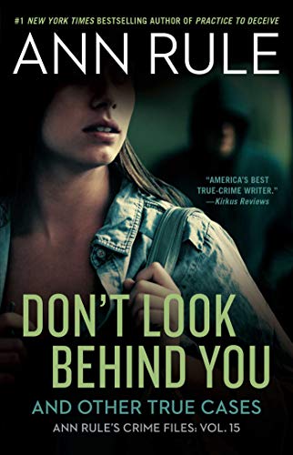 Don't Look Behind You: Ann Rule's Crime Files #15 (English Edition)