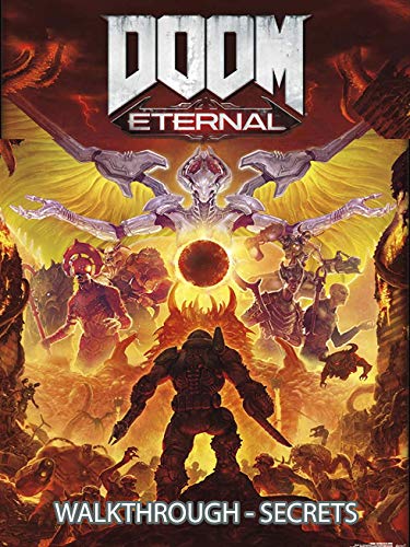 Doom Eternal Game Guide: Complete walkthrough and Secrets key (English Edition)