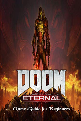 Doom Eternal : Game Guide for Beginners: Tips and Tricks to Play Doom Eternal (English Edition)