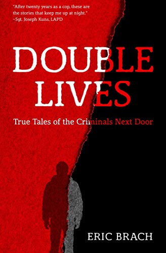 Double Lives: True Tales of the Criminals Next Door (English Edition)