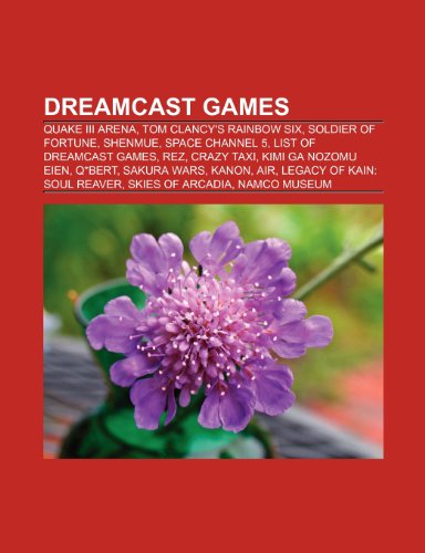 Dreamcast Games: Commander Keen, Quake I: Commander Keen, Quake III Arena, Tom Clancy's Rainbow Six, Soldier of Fortune, Shenmue, Space Channel 5, ... Resident Evil 2, Kanon, Air, Skies of Arcadia