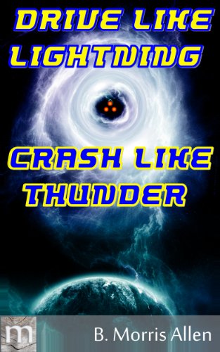 Drive Like Lightning ... Crash Like Thunder (English Edition)