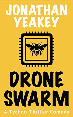 Drone Swarm: A Techno-Thriller Comedy (English Edition)