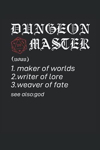 Dungeon Master Noun Maker Of Worlds Writer Of Lore Weaver Of Fate Sea Also God: RPG Notebook Perfect For The Board Gamer | Lined Notebook Journal ToDo ... Diary 6 x 9 (15.24 x 22.86 cm) with 120 pages