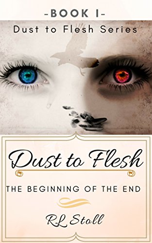 Dust To Flesh: The Beginning of the End (Book One) (English Edition)