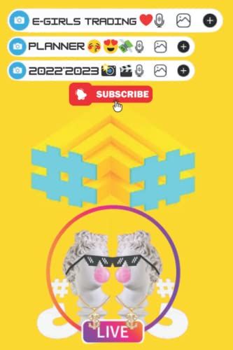 E-Girls Trading Planner 2022*2023 Hashtag Subscribe Live Streaming: tiktokers, Live Steamer, youtubers , blogger content planner lifestyle blogging basics, media planner,best gift for an E-girl