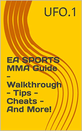 EA SPORTS MMA Guide - Walkthrough - Tips - Cheats - And More! (English Edition)