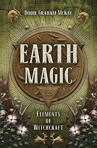 Earth Magic (Elements of Witchcraft Book 4) (English Edition)