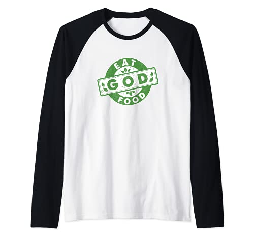 Eat God Food - Foodie natural orgánico Camiseta Manga Raglan