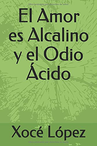 El Amor es Alcalino y el Odio Ácido