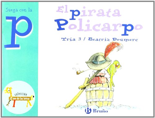 El pirata Policarpo: Juega con la p (Castellano - A PARTIR DE 3 AÑOS - LIBROS DIDÁCTICOS - El zoo de las letras)