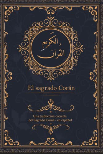 El sagrado Corán: Una traducción correcta del Sagrado Corán - en español