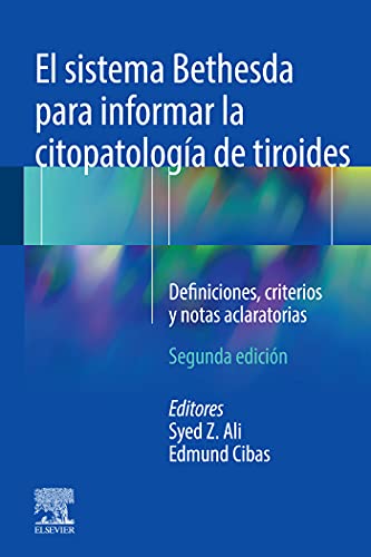 El sistema Bethesda para informar la citopatología de tiroides: Definiciones, criterios y notas aclaratorias