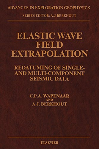 Elastic Wave Field Extrapolation: Redatuming of Single- and Multi-Component Seismic Data (ISSN Book 2) (English Edition)