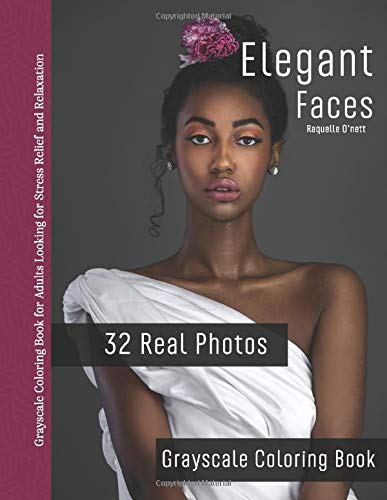 Elegant Faces: Grayscale Coloring Book for Adults Looking for Stress Relief and Relaxation, (32 Real Photos Printed Single Sided)