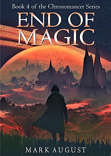 End of Magic: Book 4 in the Chronomancer Series (English Edition)