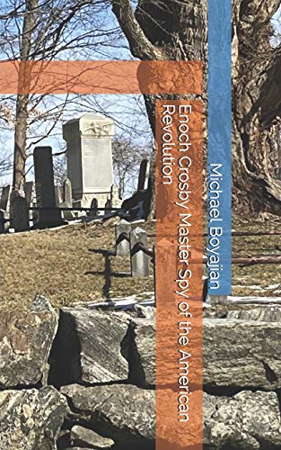 Enoch Crosby Master Spy of the American Revolution