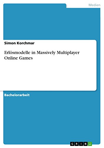 Erlösmodelle in Massively Multiplayer Online Games (German Edition)