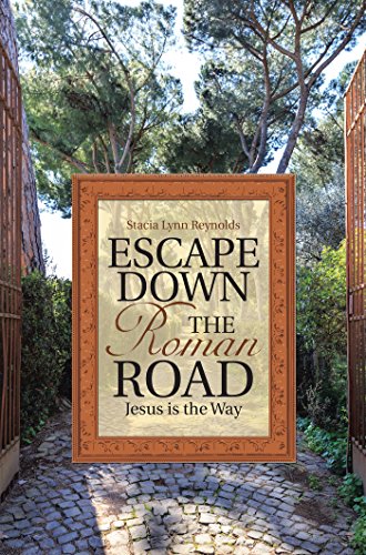 Escape Down the Roman Road: Jesus Is the Way (English Edition)