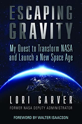 Escaping Gravity: My Quest to Transform NASA and Launch a New Space Age (English Edition)