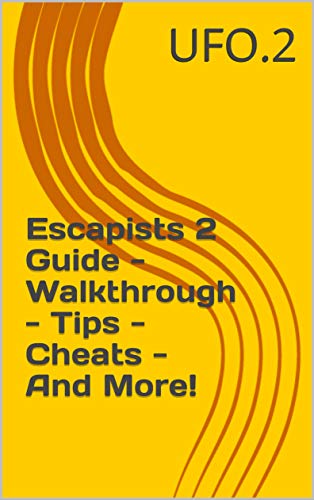 Escapists 2 Guide - Walkthrough - Tips - Cheats - And More! (English Edition)