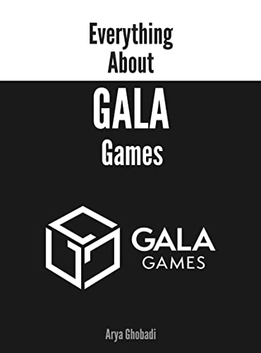 EVERYTHING ABOUT GALA GAMES: What is GALA ? ( GALA games , play to earn , metaverse games , nft games , axie infinity , mirandus , town star , star atlas ... , binance smart chain ) (English Edition)
