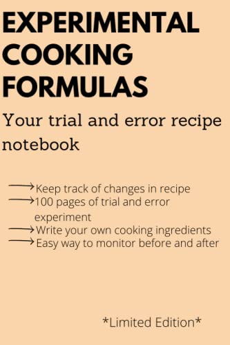 Experimental Cooking Formulas: Trial and error improve recipes