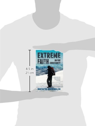 Extreme Faith, on Fire Christianity: Hearing from God and Moving in His Grace, Strength & Power, Living in Victory