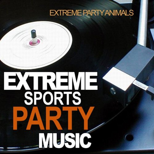 Extreme Sports Party Music [Clean]