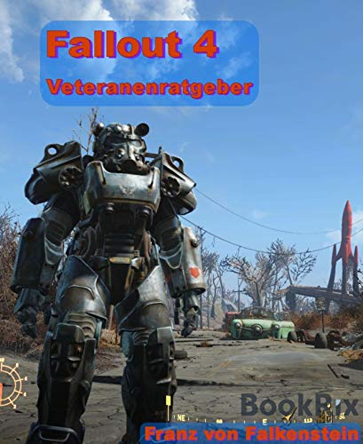 Fallout 4 Veteranenratgeber (German Edition)