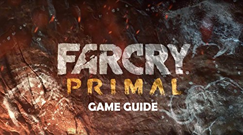 Far Cry Primal : Walkthrough, Craft, Skills, Collectibles. (English Edition)