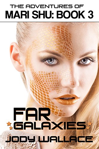 Far Galaxies: Adventures of Mari Shu #3 (English Edition)