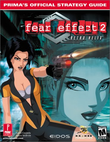 Fear Effect 2: Retro Helix - Official Strategy Guide (Prima's official strategy guide)