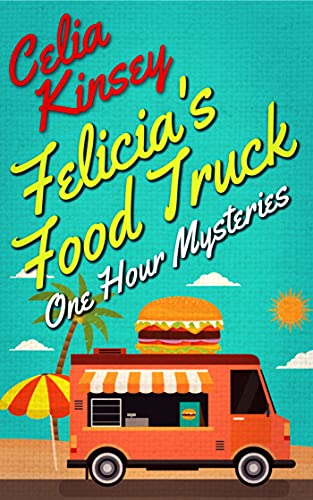 Felicia's Food Truck One-Hour Mysteries : Bite-Sized Culinary Cozy Mysteries (Red Cat Cozies Omnibus Editions) (English Edition)