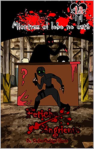 Fetiche sangriento: Mientras el lobo no está
