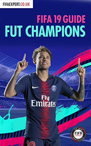 FIFA 19 FUT Champions Guide: A Complete Walk-through of Tips for FUT Champions & Weekend League (FIFA FUT Champions Guide Book 2) (English Edition)