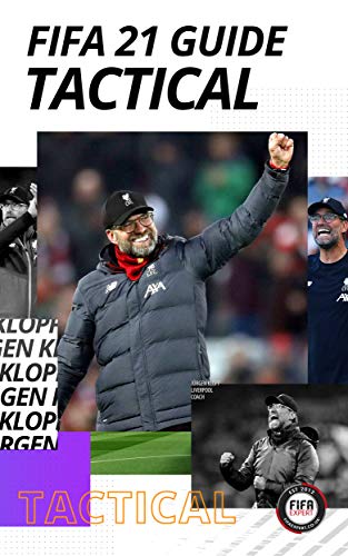 FIFA 21 Tactical Guide: 181 pages of Formations, Custom Tactics & Player Tips (English Edition)