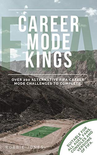 FIFA 22 Career Mode Kings: Over 200 FIFA Career Mode Challenges (English Edition)