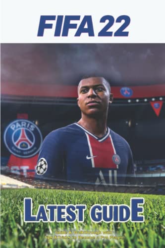 FIFA 22: The Complete Guide & Walkthrough with Tips &Tricks