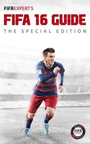 FIFA Expert's FIFA 16 Guide: The Special Edition (English Edition)