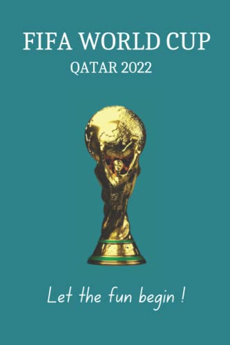 FIFA WORLD CUP QATAR 2022: FIFA 22 Soccer World Cup Notebook For Soccer/ Football Lovers/ Fans, a Great and Fun Gift for Soccer National Teams' ... Players, 6x9 inches 100 pages College Ruled