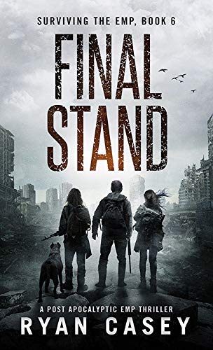 Final Stand: A Post Apocalyptic EMP Thriller (Surviving the EMP Book 6) (English Edition)